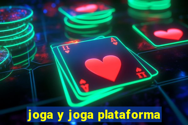 joga y joga plataforma